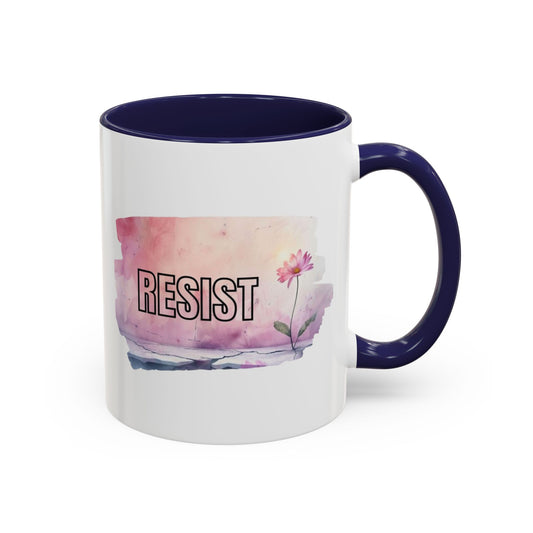Inspirational Resist Coffee Mug - Colorful Floral Design, Motivational Gift, Kitchen Decor, Morning Brew, Empowerment Mug