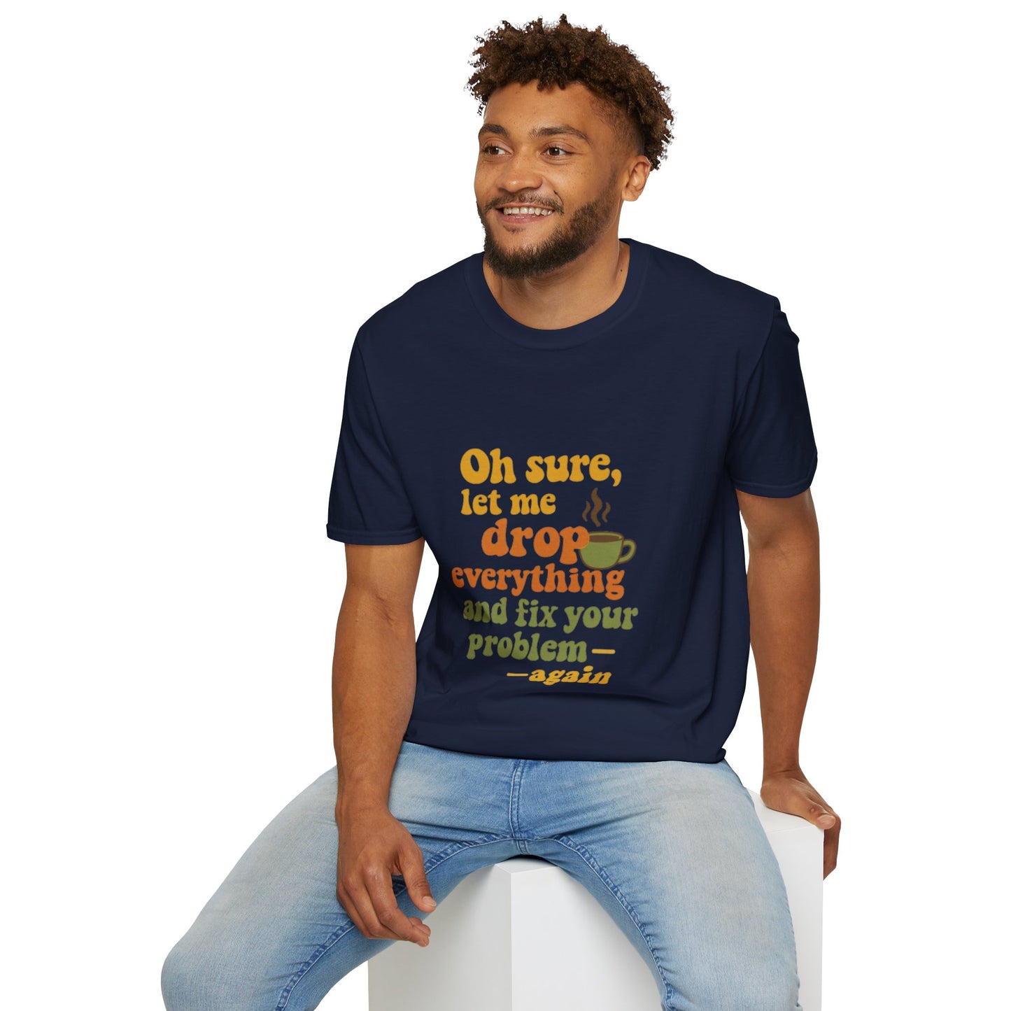 Funny Coffee Lover T-Shirt, Unisex Softstyle Tee for Gift, Café Humor Shirt, Perfect for Birthdays, Baristas, Coffee Enthusiasts