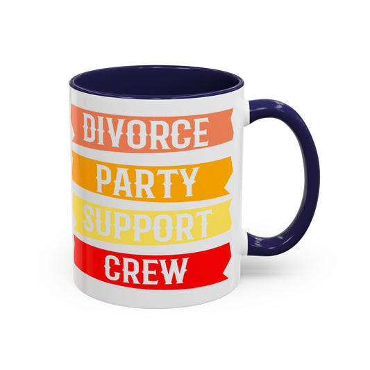 Divorce Party Coffee Mug, Fun Support Crew Mug, Gift for Friends, Celebrate Healing, Offset Accent Mug
