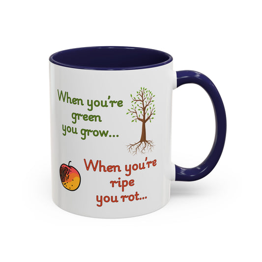 Inspirational Coffee Mug, Motivational Gift, Green and Ripe Quote, Nature Lover's Essential, Funny Office Mug