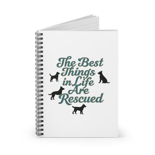 Rescue Dog Spiral Notebook - The Best Things in Life Are Rescued, Dog Lover Gift, Journaling, Pet Adoption, Animal Rescue