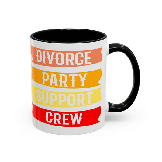 Divorce Party Coffee Mug, Fun Support Crew Mug, Gift for Friends, Celebrate Healing, Offset Accent Mug