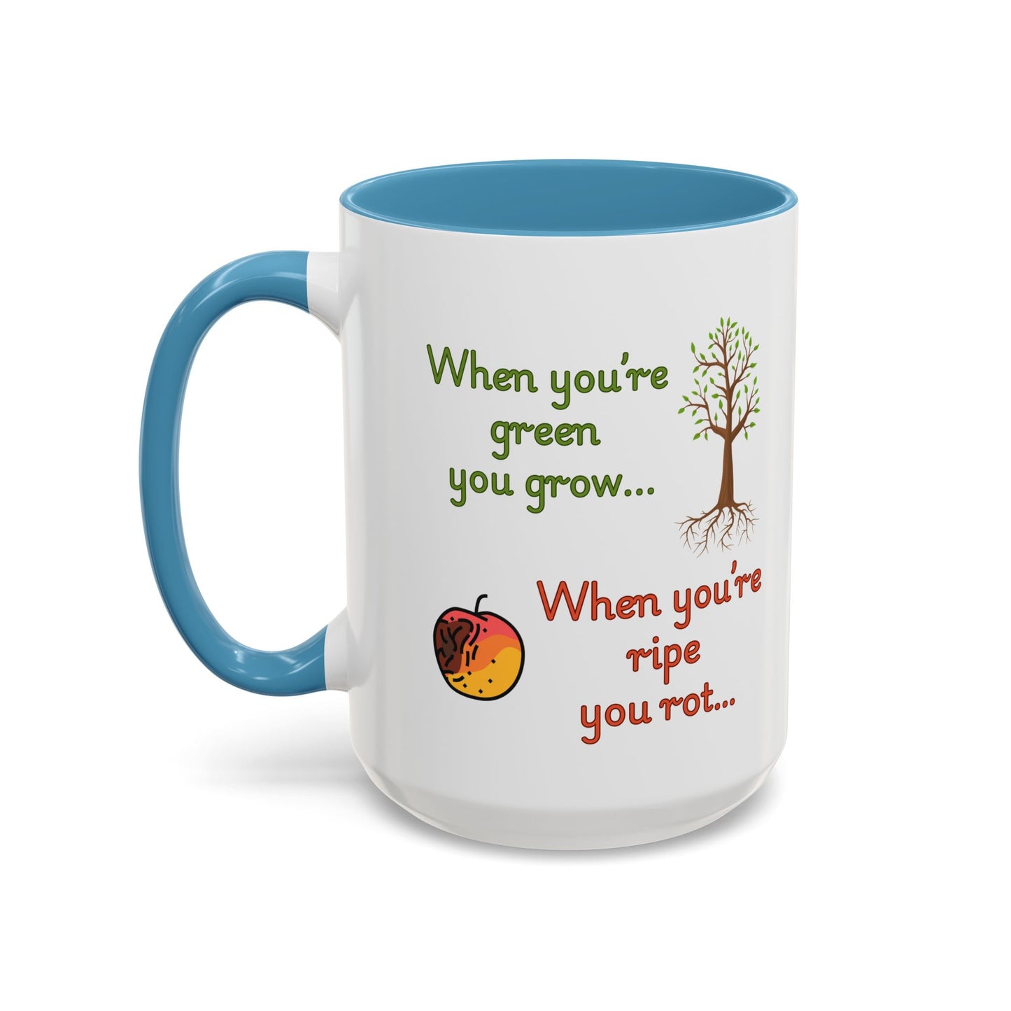 Inspirational Coffee Mug, Motivational Gift, Green and Ripe Quote, Nature Lover's Essential, Funny Office Mug