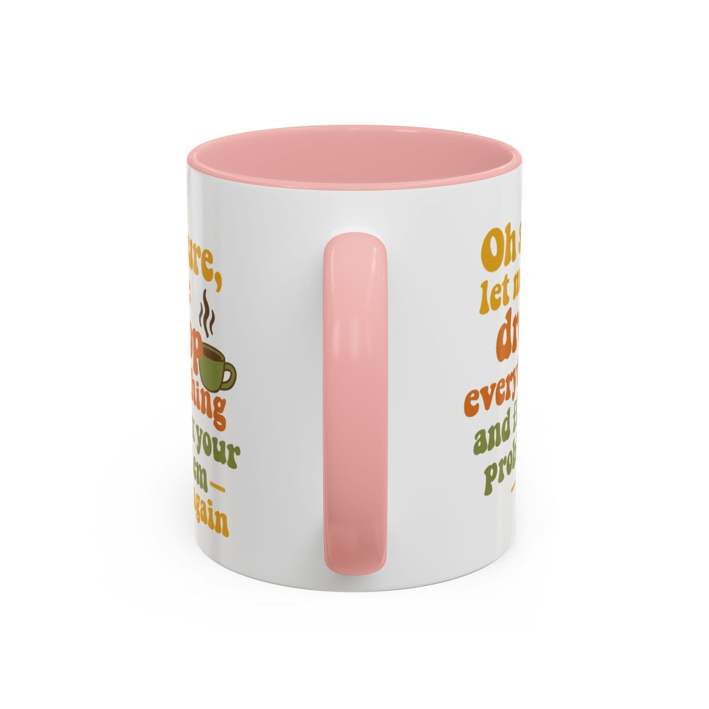 Funny Coffee Mug, Sassy Mug for Coffee Lovers, Gift for Friends, Office Humor, Tea Lovers, Birthday, Holiday Surprise