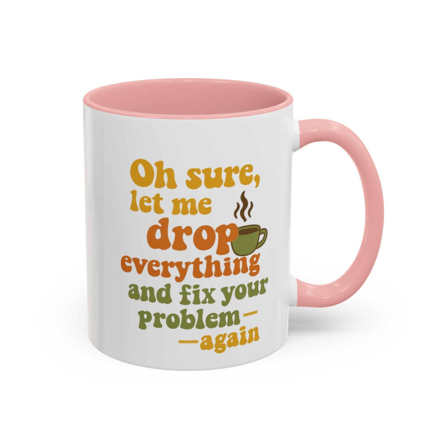 Funny Coffee Mug, Sassy Mug for Coffee Lovers, Gift for Friends, Office Humor, Tea Lovers, Birthday, Holiday Surprise