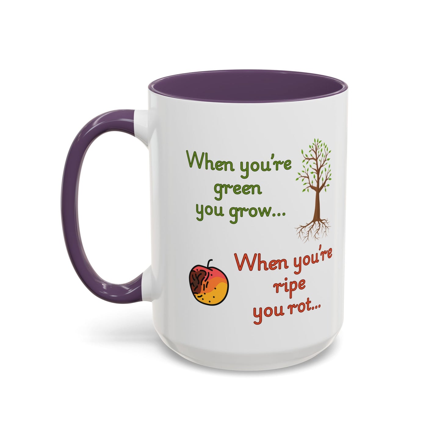 Inspirational Coffee Mug, Motivational Gift, Green and Ripe Quote, Nature Lover's Essential, Funny Office Mug
