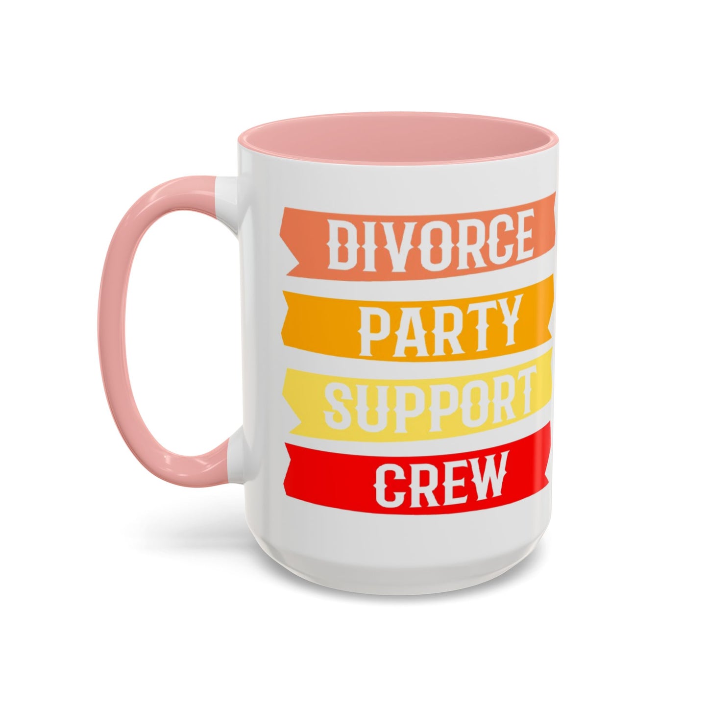 Divorce Party Coffee Mug, Fun Support Crew Mug, Gift for Friends, Celebrate Healing, Offset Accent Mug
