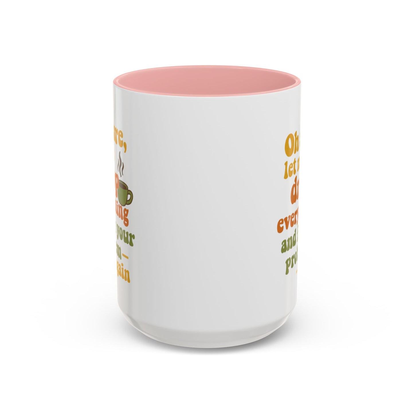 Funny Coffee Mug, Sassy Mug for Coffee Lovers, Gift for Friends, Office Humor, Tea Lovers, Birthday, Holiday Surprise