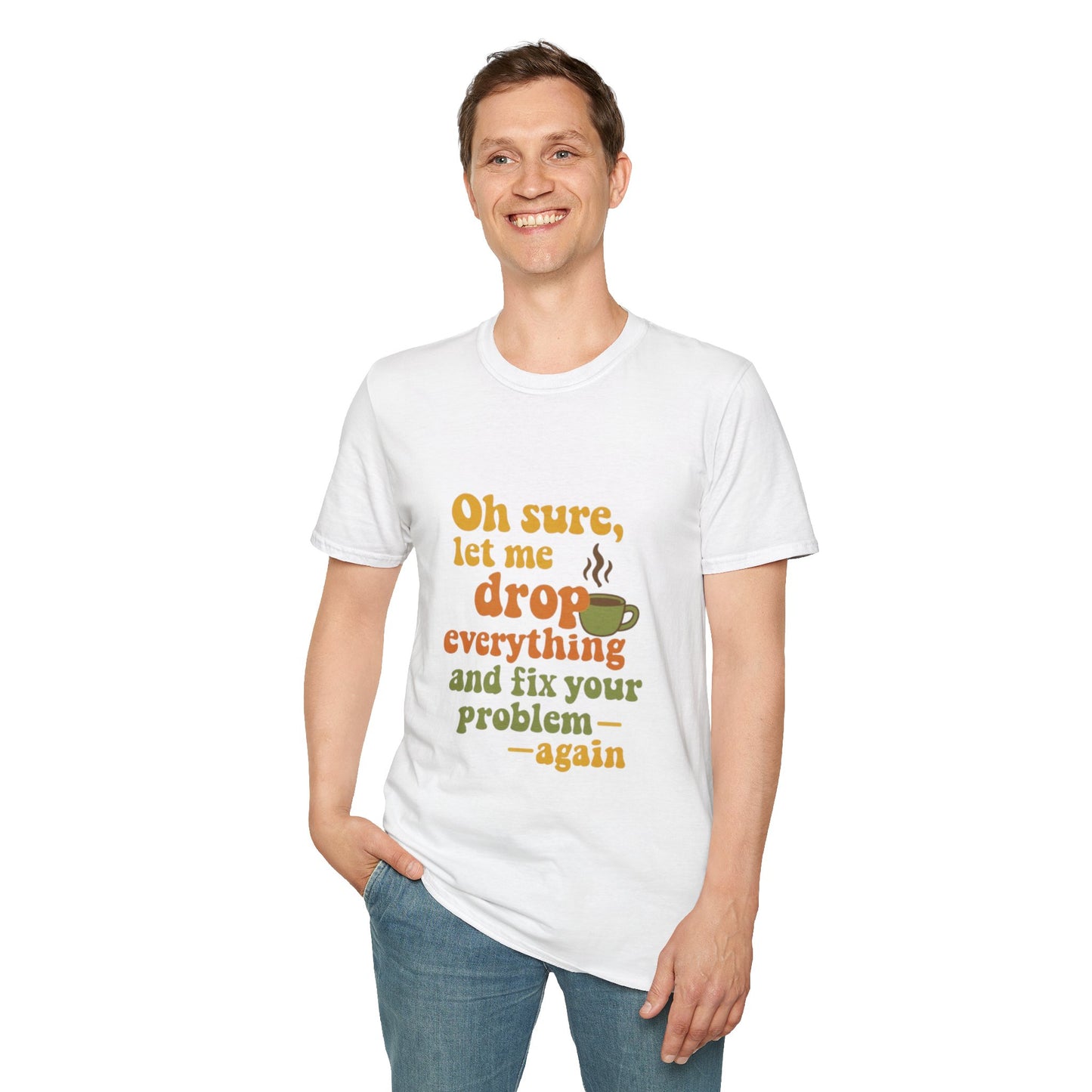 Funny Coffee Lover T-Shirt, Unisex Softstyle Tee for Gift, Café Humor Shirt, Perfect for Birthdays, Baristas, Coffee Enthusiasts