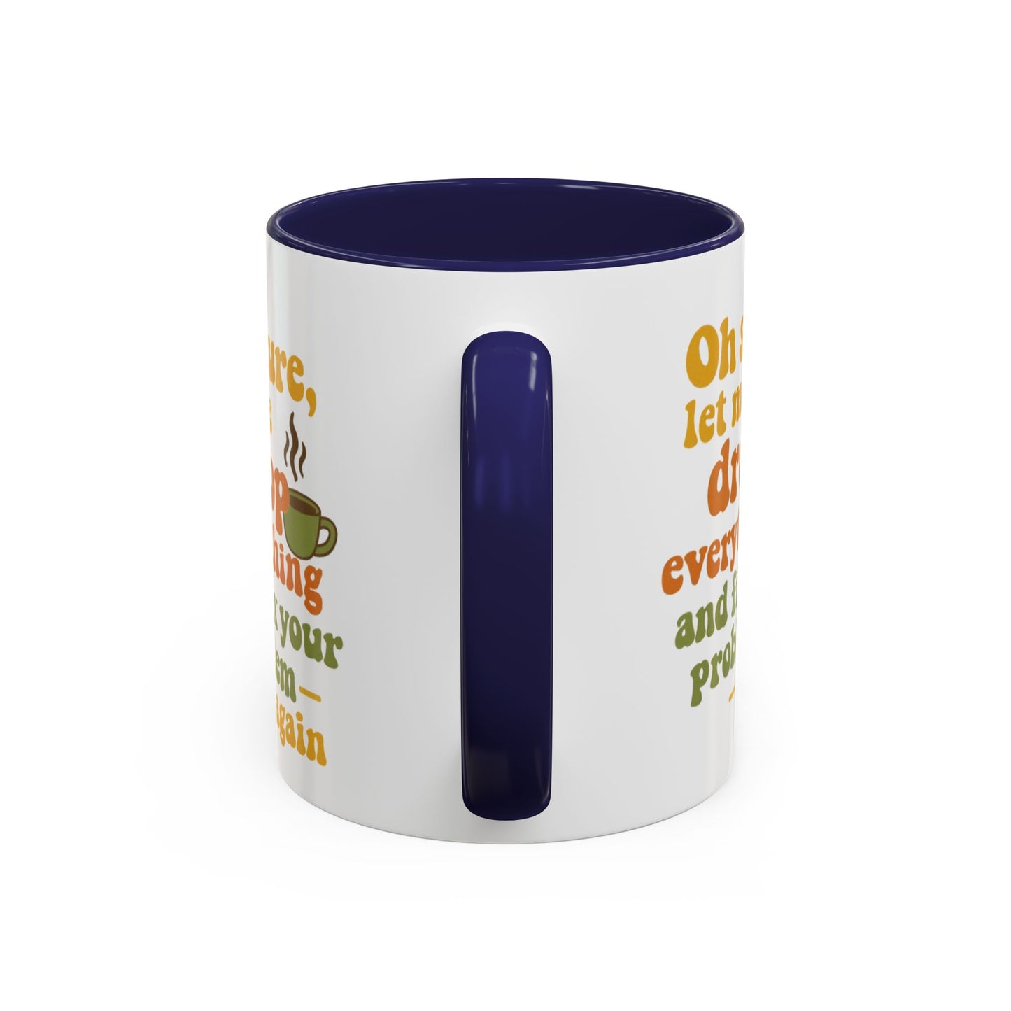 Funny Coffee Mug, Sassy Mug for Coffee Lovers, Gift for Friends, Office Humor, Tea Lovers, Birthday, Holiday Surprise