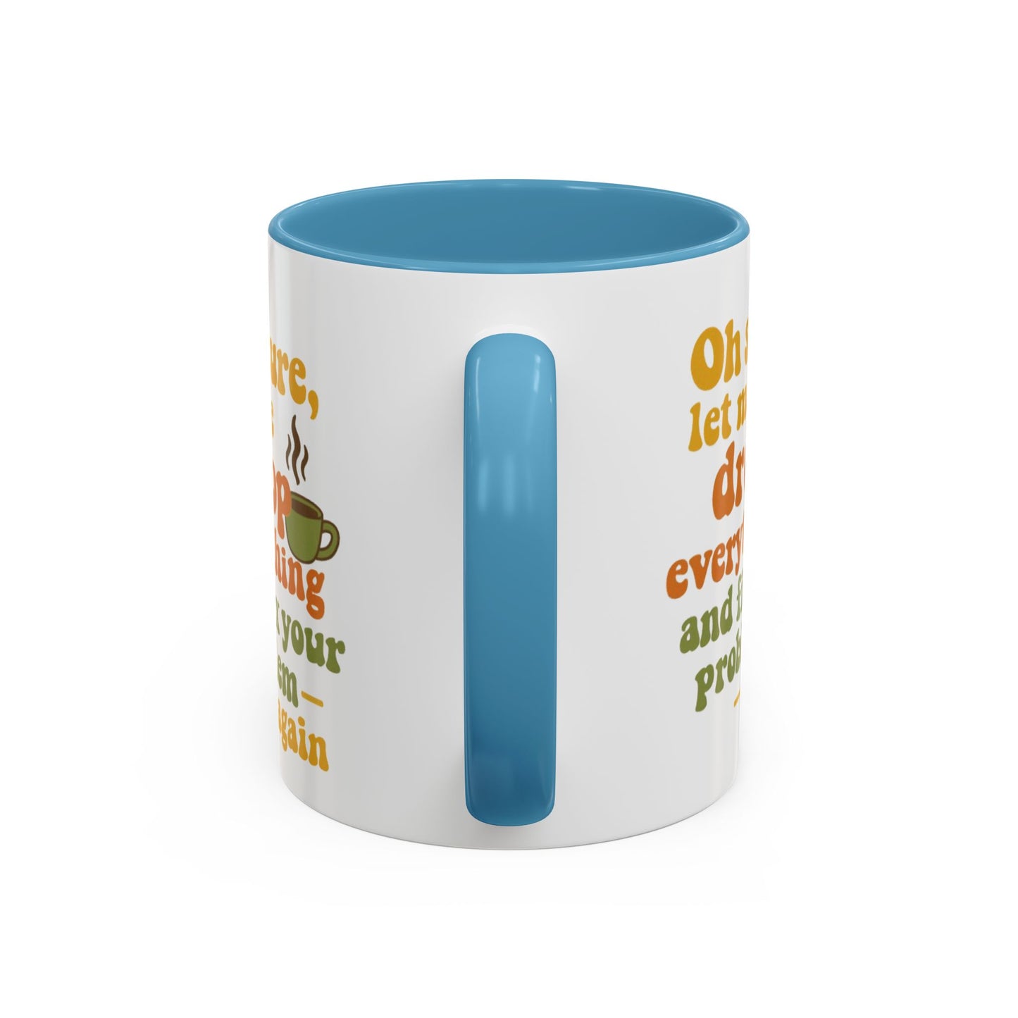 Funny Coffee Mug, Sassy Mug for Coffee Lovers, Gift for Friends, Office Humor, Tea Lovers, Birthday, Holiday Surprise