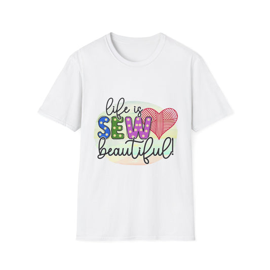 Sewing Enthusiast T-Shirt - Life is Sew Beautiful, Gift for Sewers, Craft Lovers, Quilters, DIY Apparel, Sewing Gifts