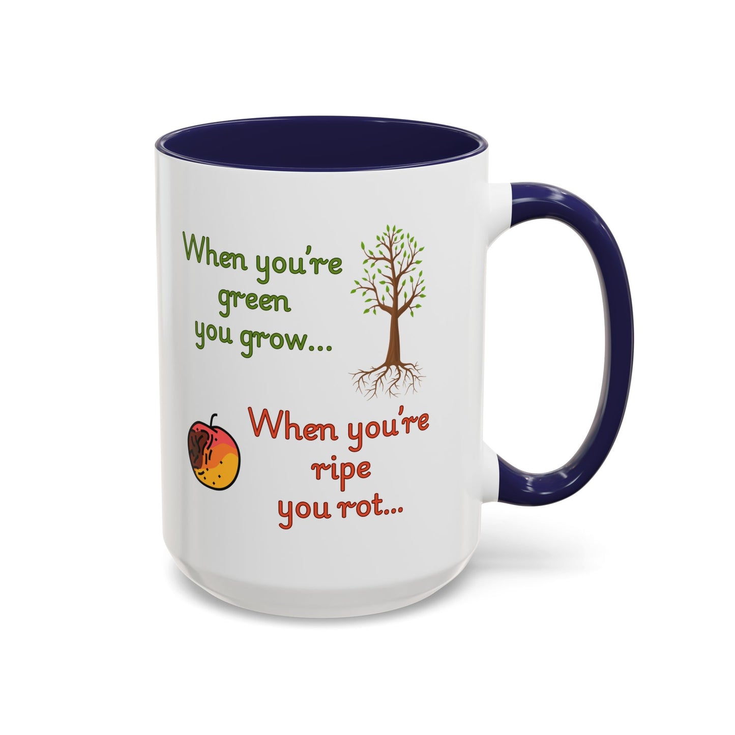 Inspirational Coffee Mug, Motivational Gift, Green and Ripe Quote, Nature Lover's Essential, Funny Office Mug