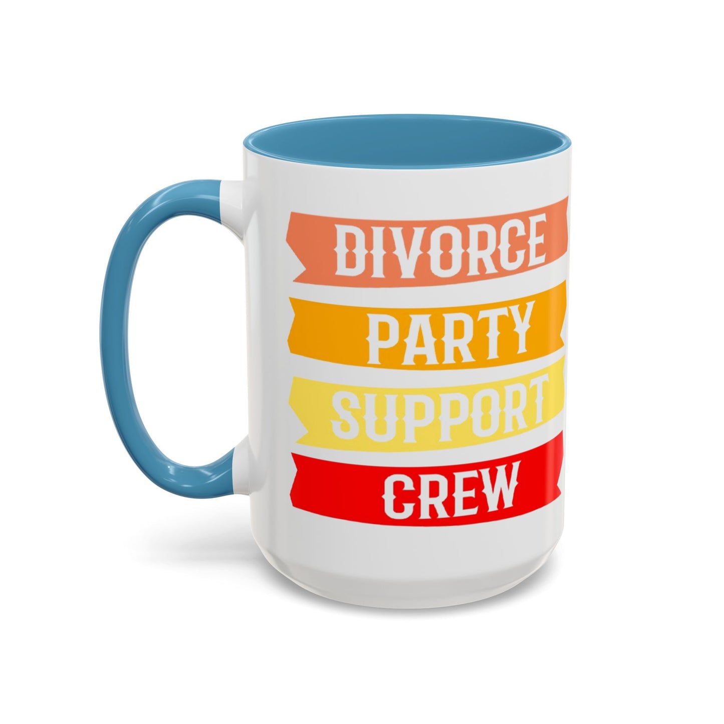 Divorce Party Coffee Mug, Fun Support Crew Mug, Gift for Friends, Celebrate Healing, Offset Accent Mug
