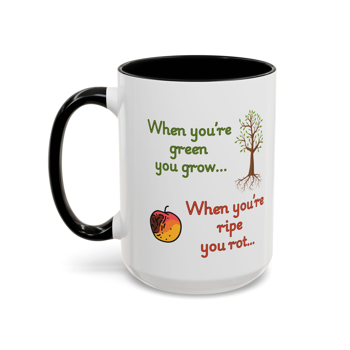 Inspirational Coffee Mug, Motivational Gift, Green and Ripe Quote, Nature Lover's Essential, Funny Office Mug