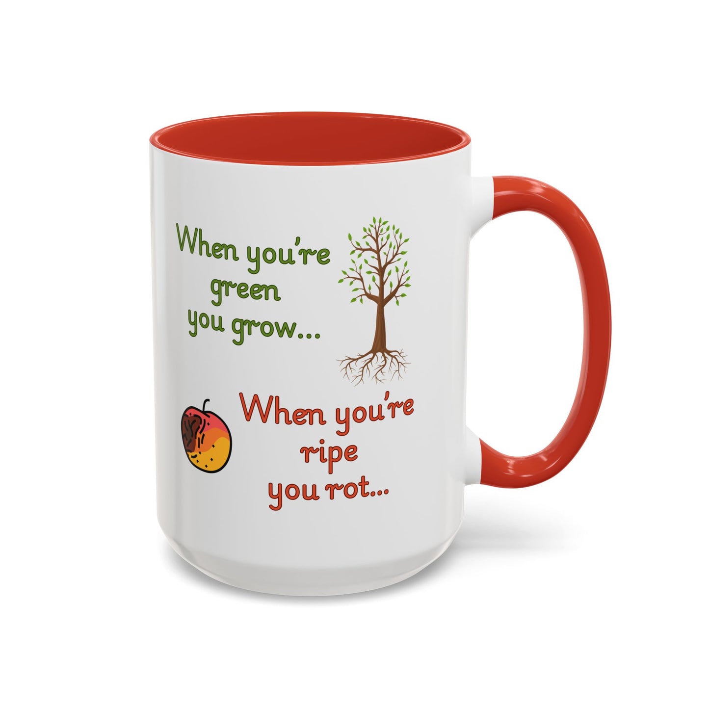 Inspirational Coffee Mug, Motivational Gift, Green and Ripe Quote, Nature Lover's Essential, Funny Office Mug