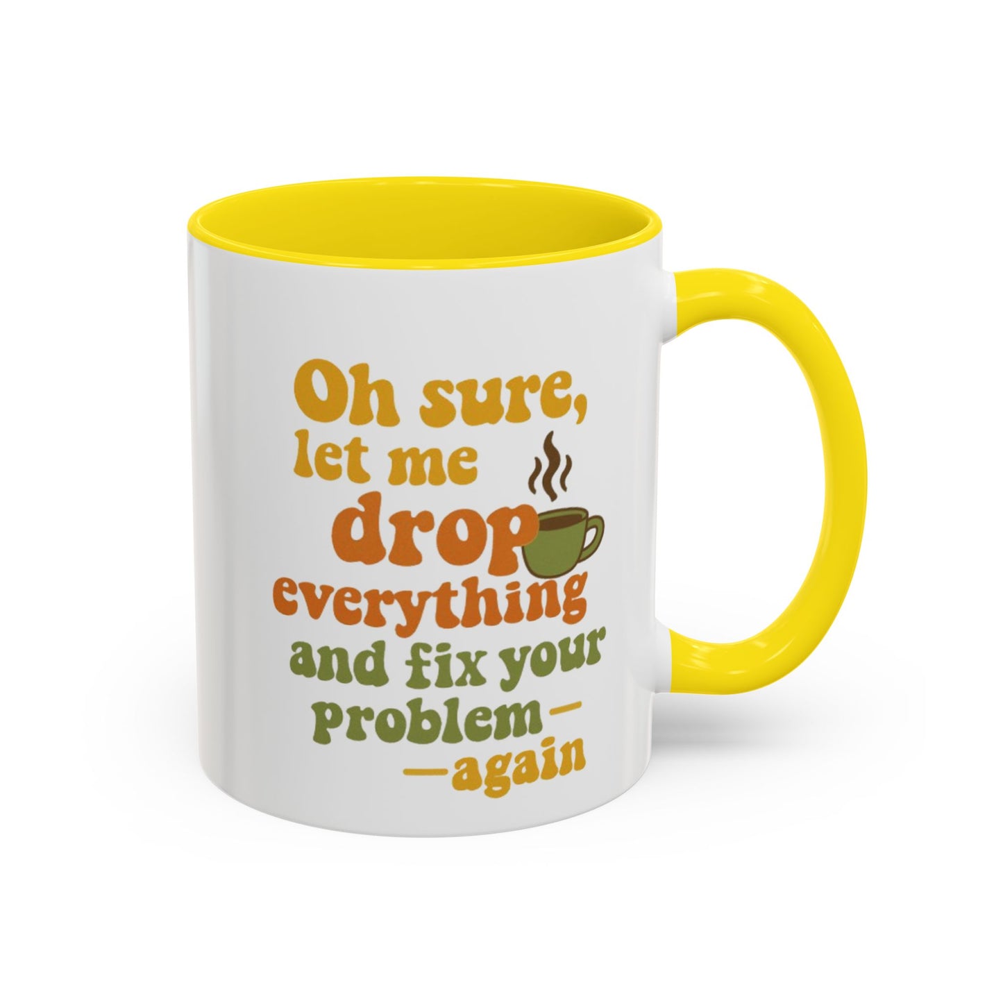 Funny Coffee Mug, Sassy Mug for Coffee Lovers, Gift for Friends, Office Humor, Tea Lovers, Birthday, Holiday Surprise