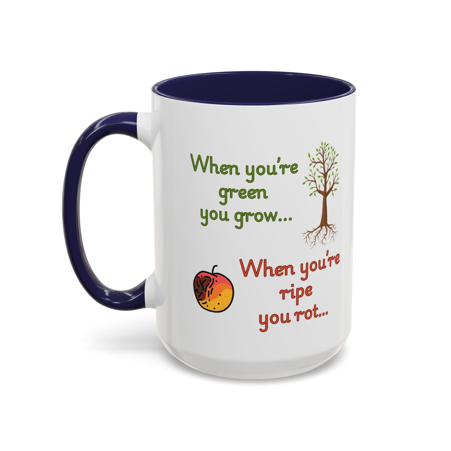 Inspirational Coffee Mug, Motivational Gift, Green and Ripe Quote, Nature Lover's Essential, Funny Office Mug