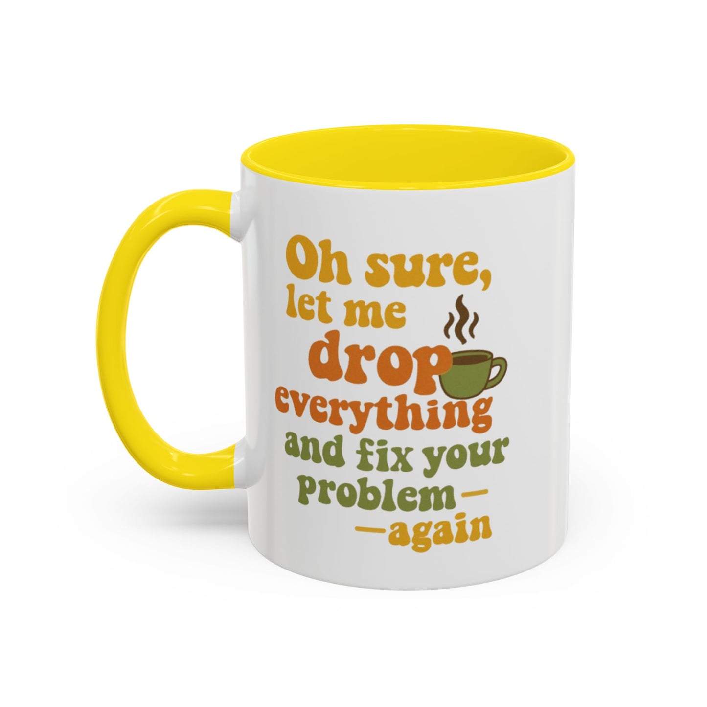 Funny Coffee Mug, Sassy Mug for Coffee Lovers, Gift for Friends, Office Humor, Tea Lovers, Birthday, Holiday Surprise