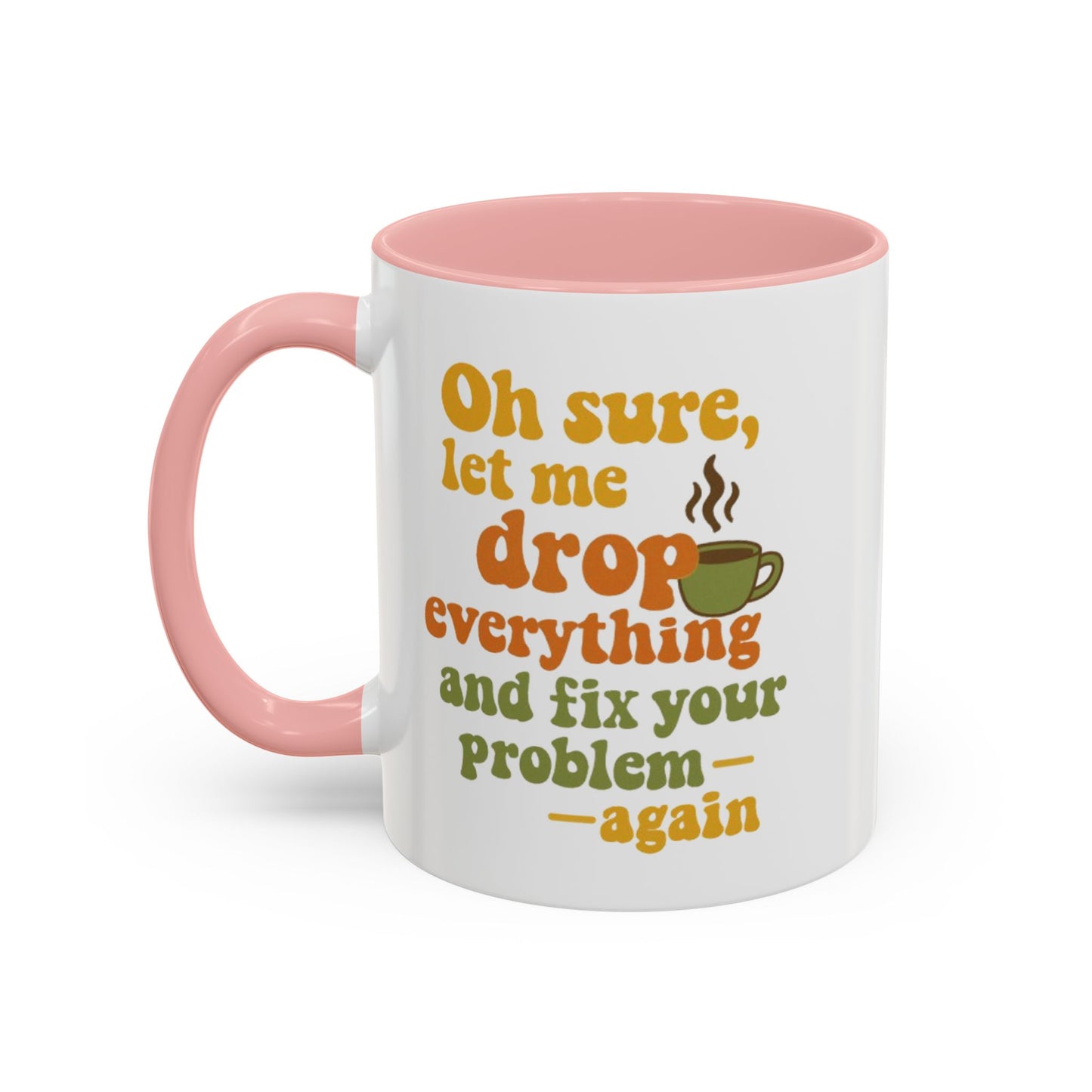 Funny Coffee Mug, Sassy Mug for Coffee Lovers, Gift for Friends, Office Humor, Tea Lovers, Birthday, Holiday Surprise