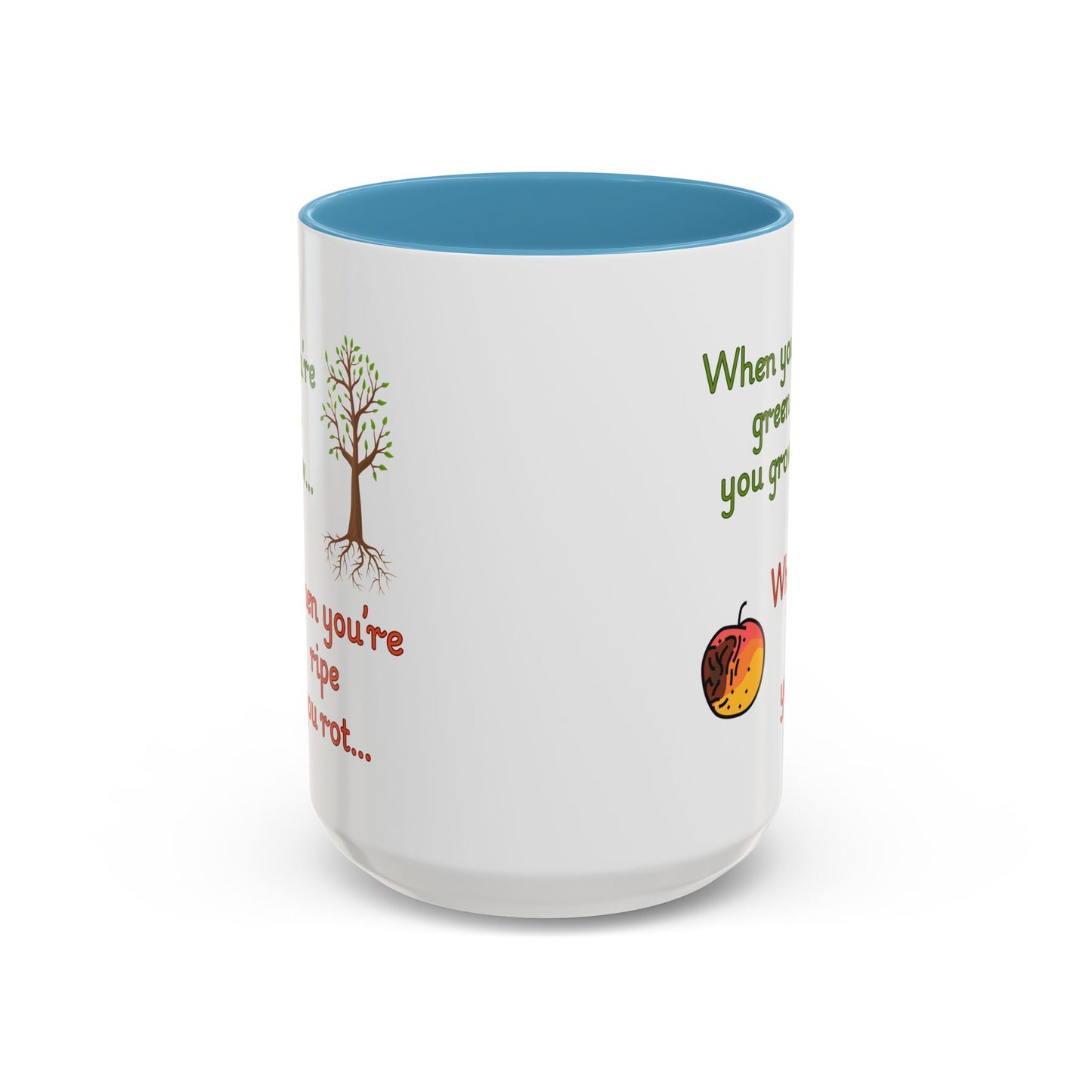 Inspirational Coffee Mug, Motivational Gift, Green and Ripe Quote, Nature Lover's Essential, Funny Office Mug