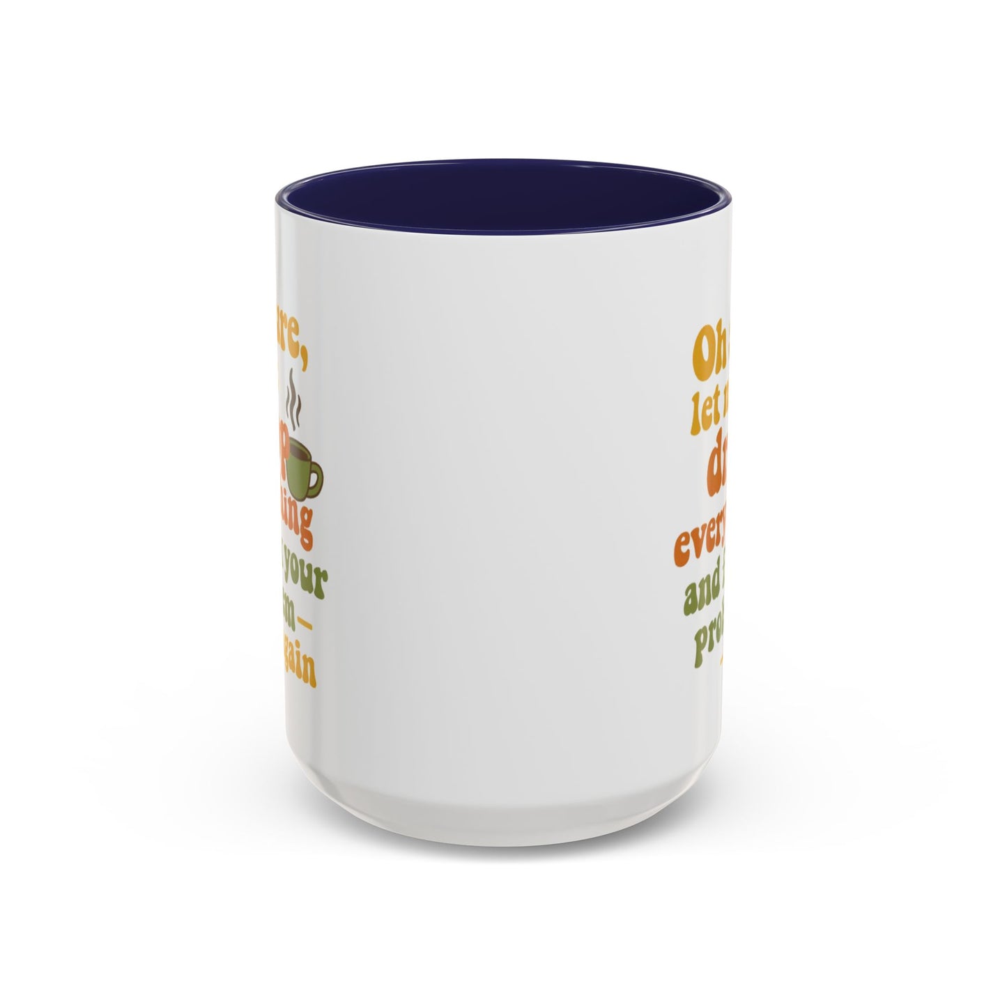Funny Coffee Mug, Sassy Mug for Coffee Lovers, Gift for Friends, Office Humor, Tea Lovers, Birthday, Holiday Surprise