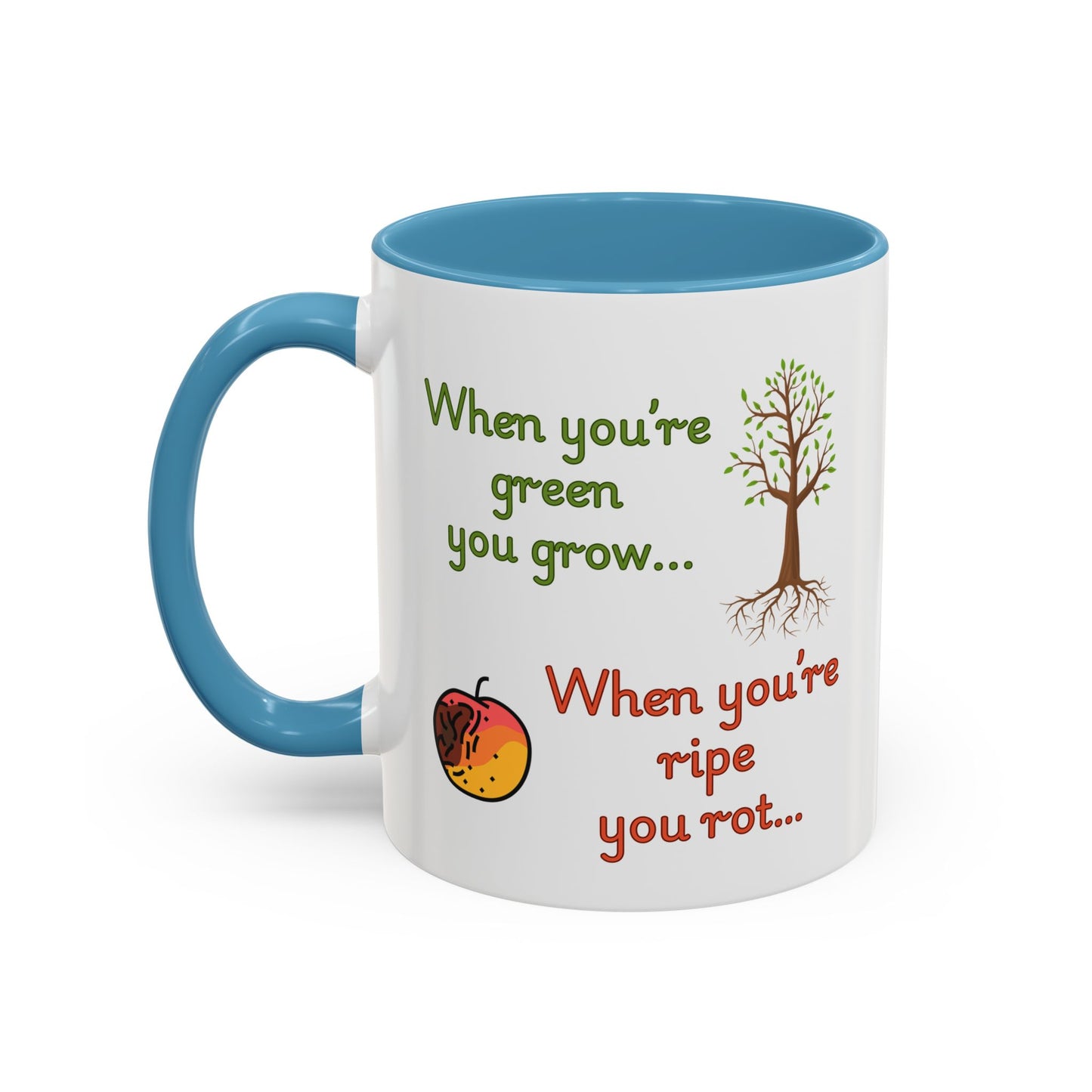 Inspirational Coffee Mug, Motivational Gift, Green and Ripe Quote, Nature Lover's Essential, Funny Office Mug