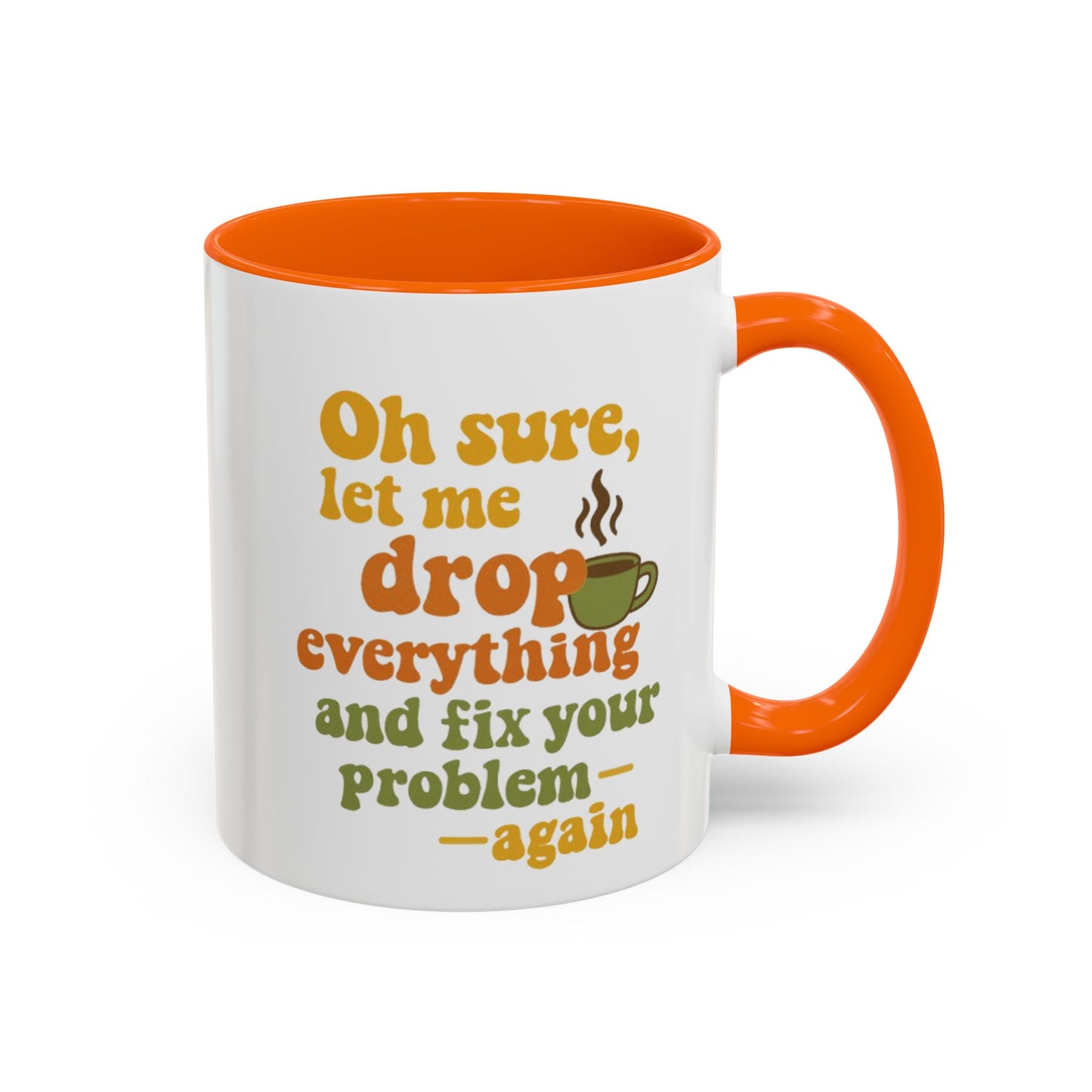 Funny Coffee Mug, Sassy Mug for Coffee Lovers, Gift for Friends, Office Humor, Tea Lovers, Birthday, Holiday Surprise