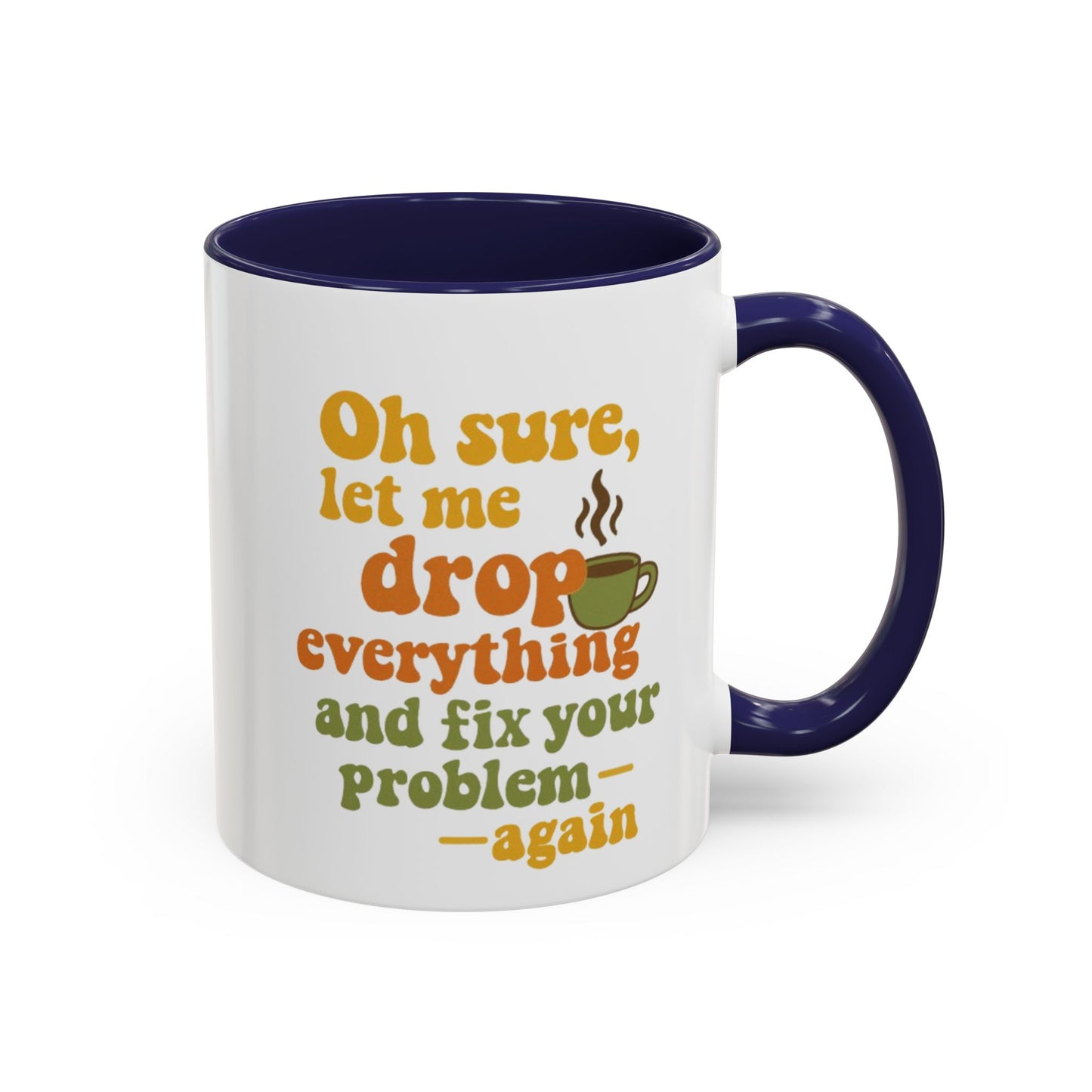Funny Coffee Mug, Sassy Mug for Coffee Lovers, Gift for Friends, Office Humor, Tea Lovers, Birthday, Holiday Surprise