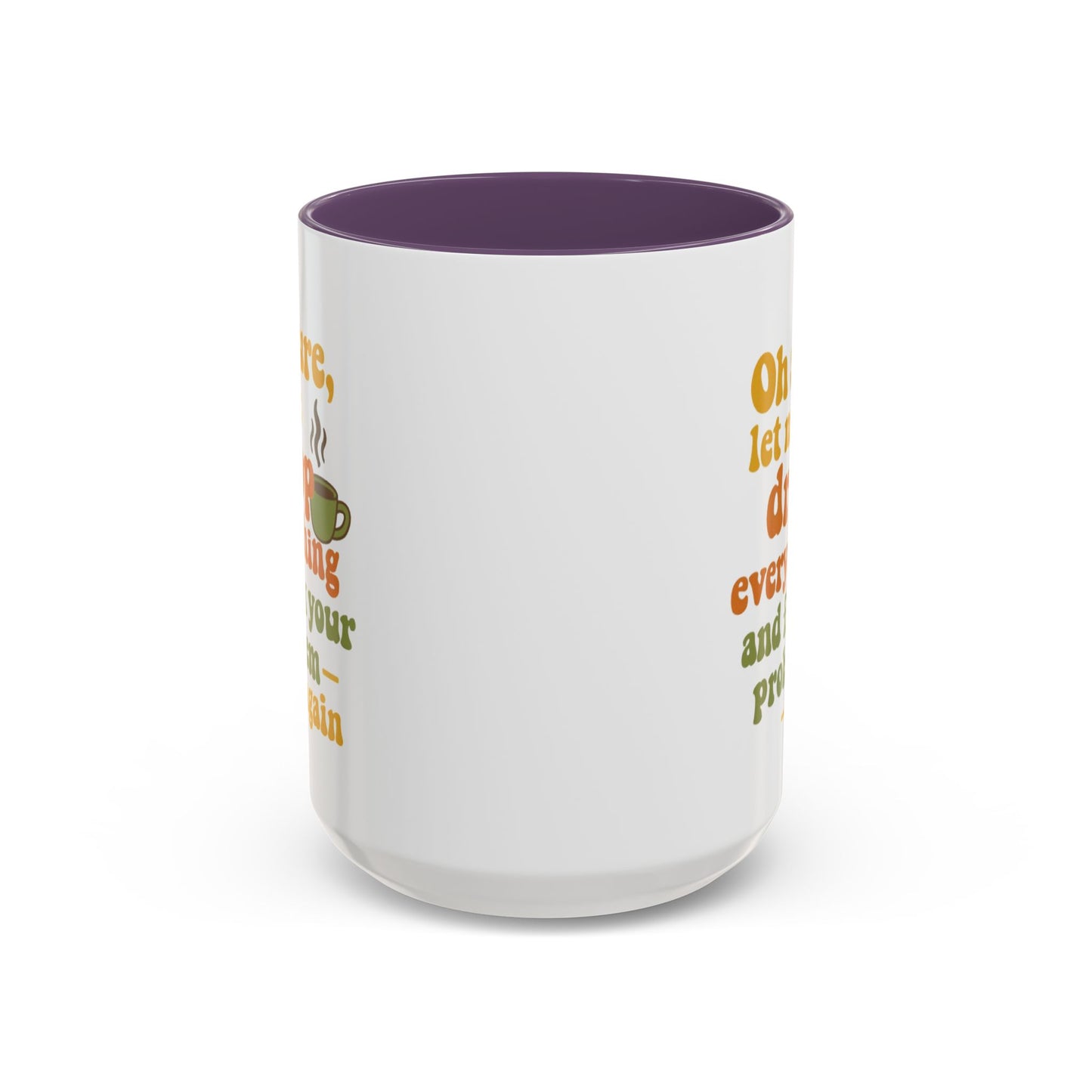 Funny Coffee Mug, Sassy Mug for Coffee Lovers, Gift for Friends, Office Humor, Tea Lovers, Birthday, Holiday Surprise