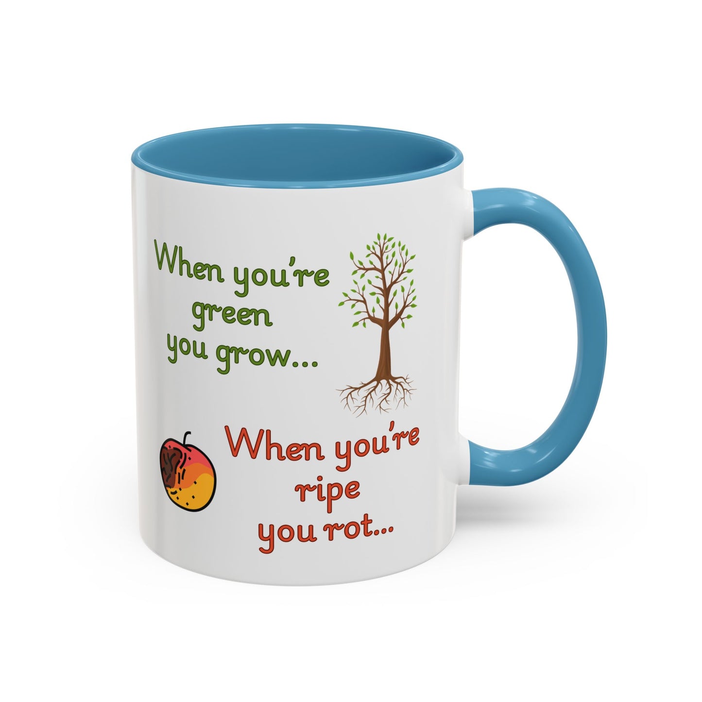 Inspirational Coffee Mug, Motivational Gift, Green and Ripe Quote, Nature Lover's Essential, Funny Office Mug