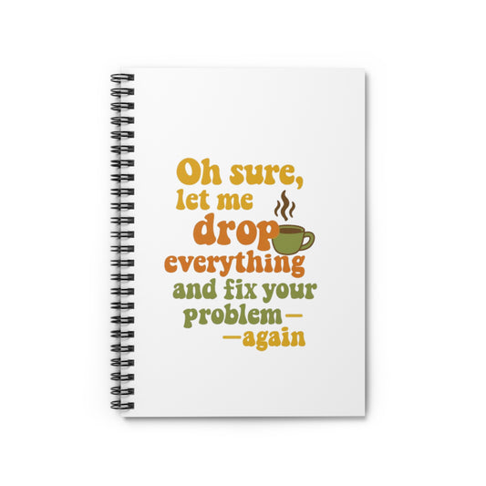 Funny Coffee Lover's Spiral Notebook - Great Gift for Teachers, Students, Moms, Journaling, Office Humor