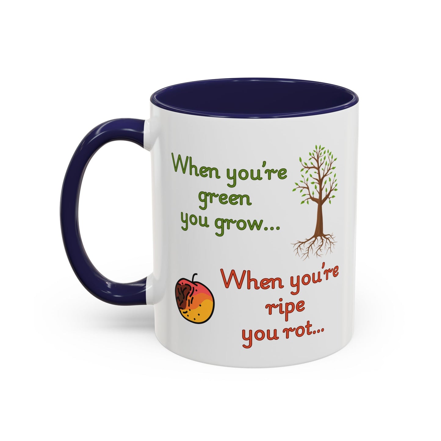 Inspirational Coffee Mug, Motivational Gift, Green and Ripe Quote, Nature Lover's Essential, Funny Office Mug