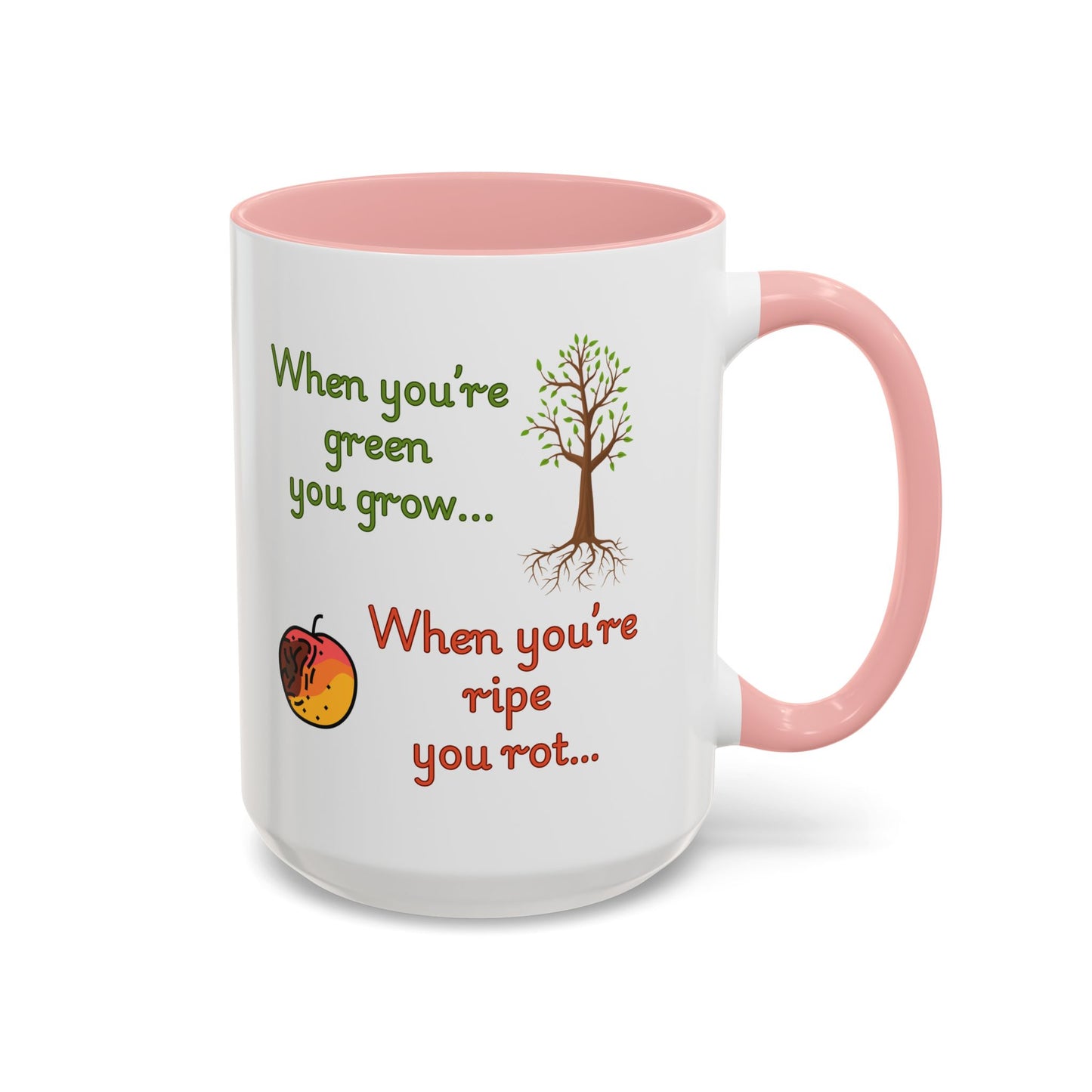 Inspirational Coffee Mug, Motivational Gift, Green and Ripe Quote, Nature Lover's Essential, Funny Office Mug