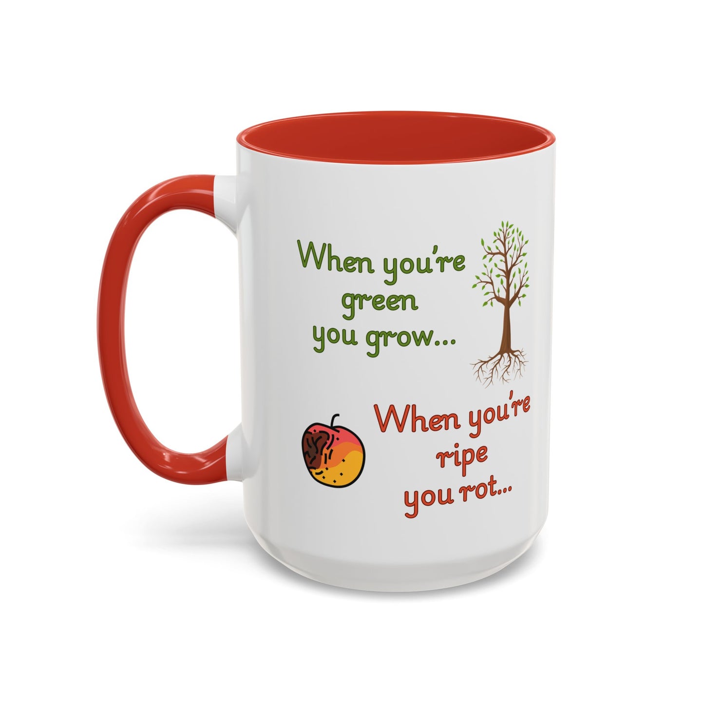 Inspirational Coffee Mug, Motivational Gift, Green and Ripe Quote, Nature Lover's Essential, Funny Office Mug
