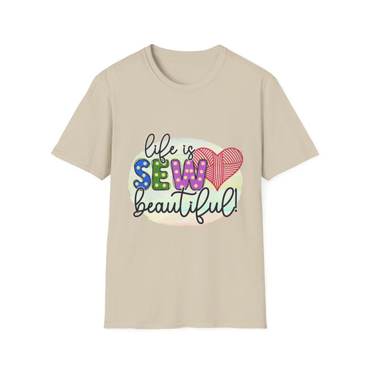 Sewing Enthusiast T-Shirt - Life is Sew Beautiful, Gift for Sewers, Craft Lovers, Quilters, DIY Apparel, Sewing Gifts