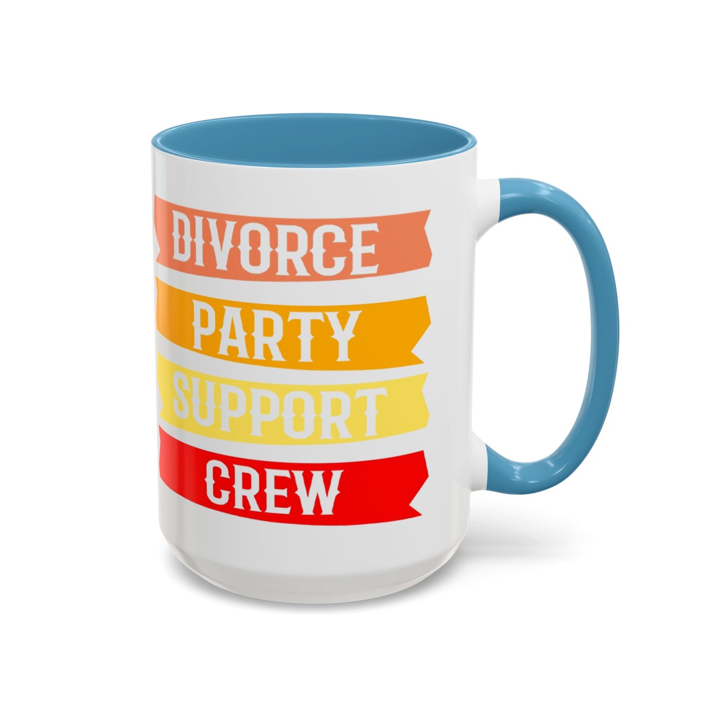 Divorce Party Coffee Mug, Fun Support Crew Mug, Gift for Friends, Celebrate Healing, Offset Accent Mug