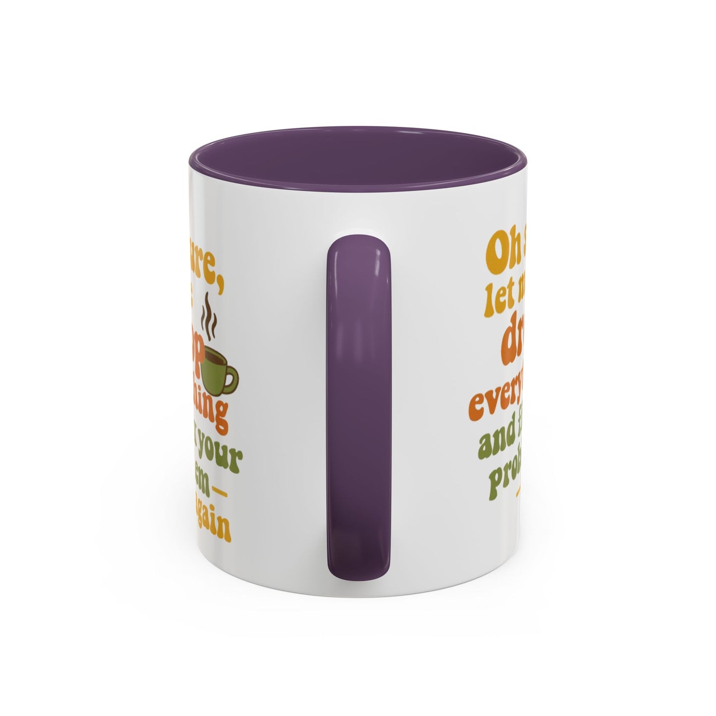 Funny Coffee Mug, Sassy Mug for Coffee Lovers, Gift for Friends, Office Humor, Tea Lovers, Birthday, Holiday Surprise