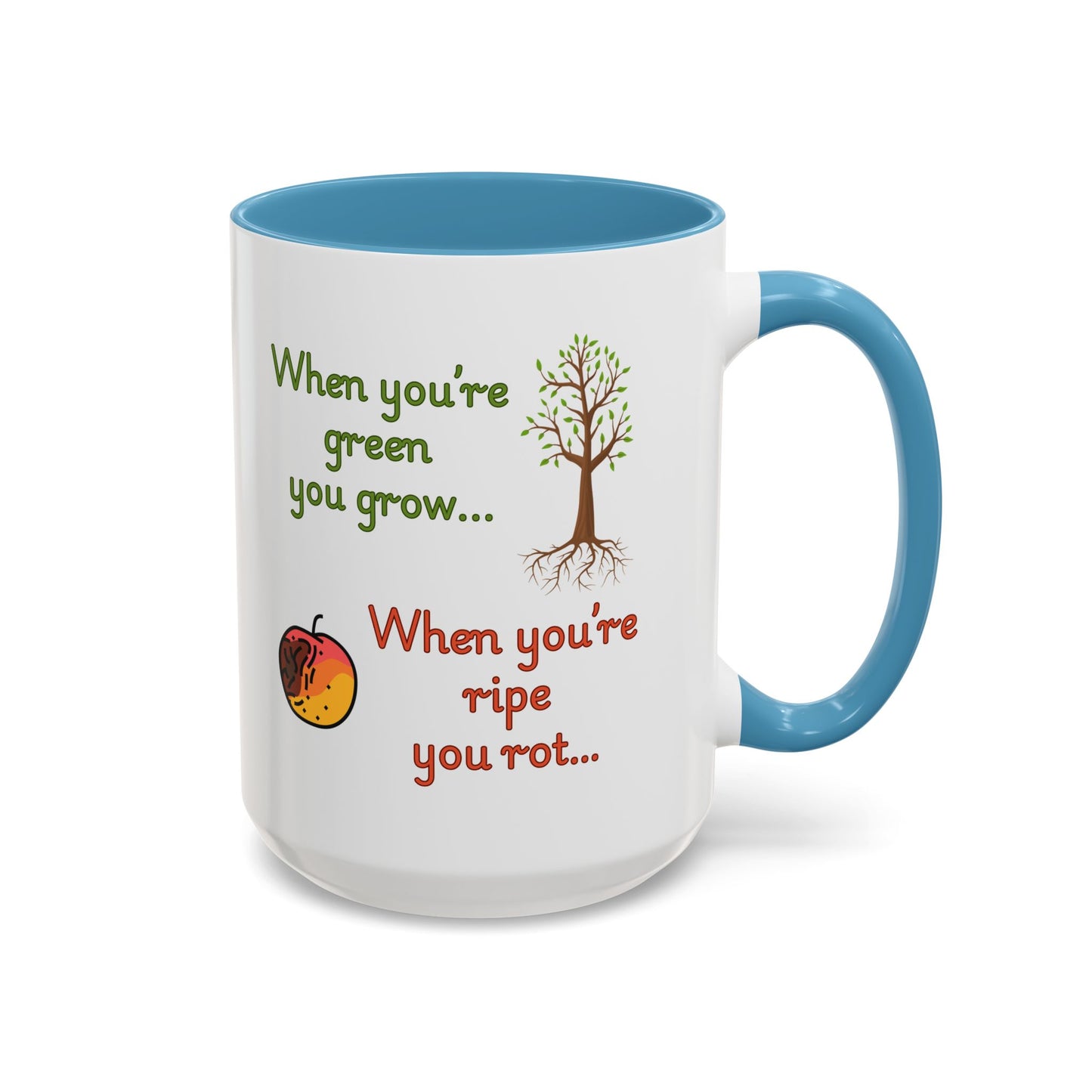 Inspirational Coffee Mug, Motivational Gift, Green and Ripe Quote, Nature Lover's Essential, Funny Office Mug
