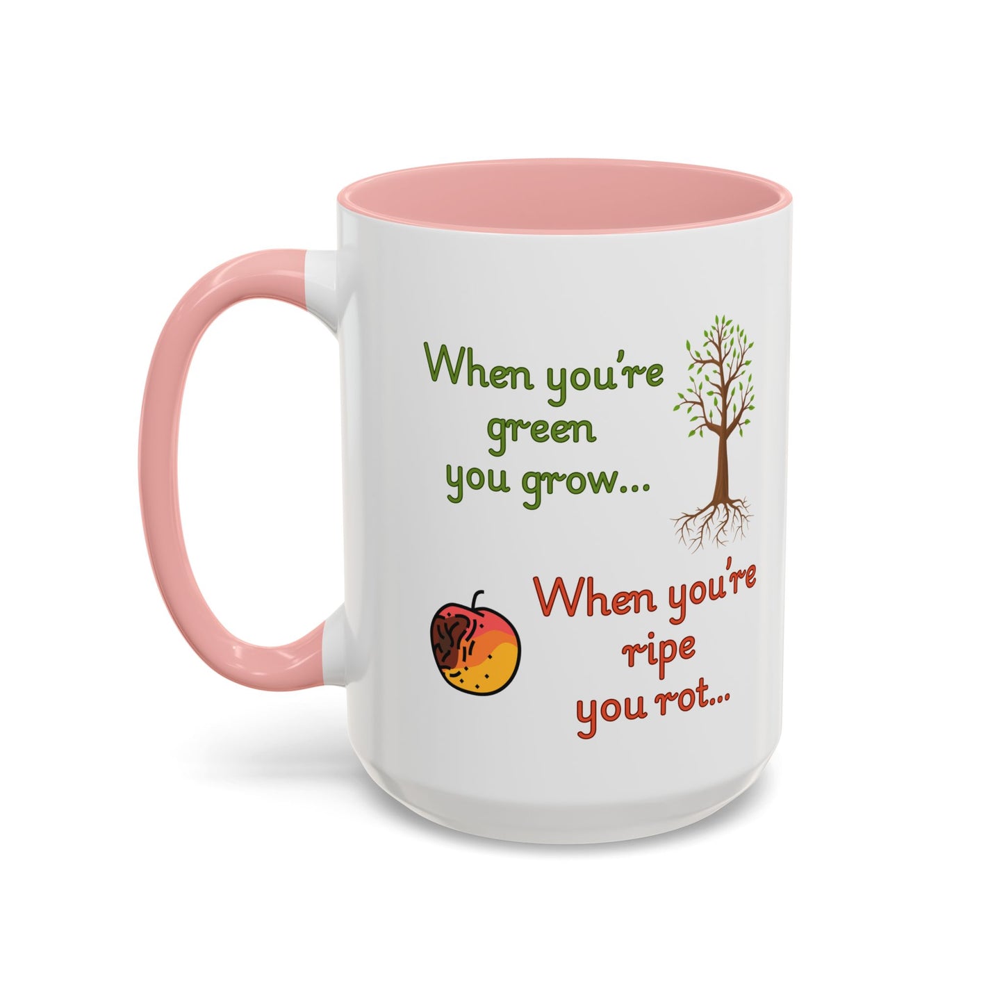 Inspirational Coffee Mug, Motivational Gift, Green and Ripe Quote, Nature Lover's Essential, Funny Office Mug